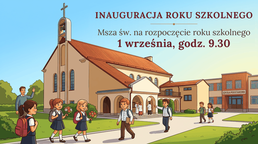 Inauguracja roku szkolnego - Msza św. 1 września o godz. 9.30